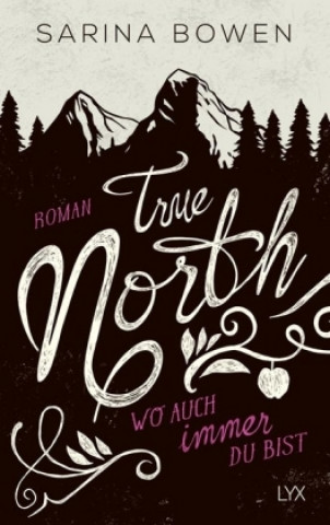 Kniha True North - Wo auch immer du bist Sarina Bowen