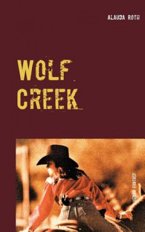 Könyv Wolf Creek Alauda Roth