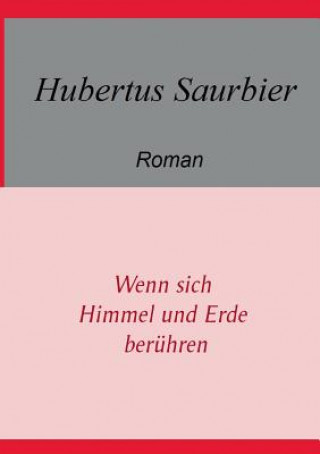 Książka Wenn sich Himmel und Erde beruhren Hubertus Saurbier