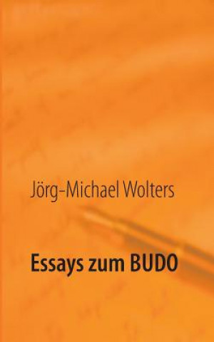 Kniha Essays zum Budo Jörg-Michael Wolters