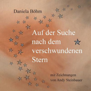 Kniha Auf der Suche nach dem verschwundenen Stern Daniela Böhm