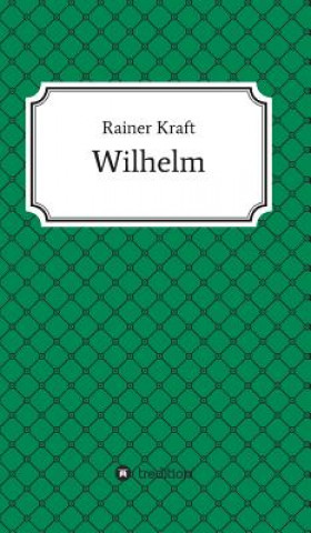 Книга Wilhelm Rainer Kraft