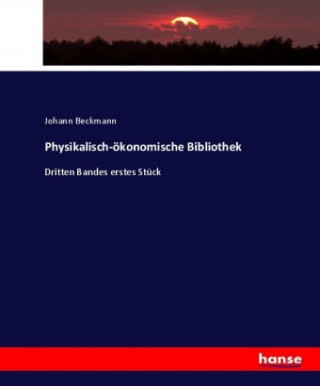 Kniha Physikalisch-ökonomische Bibliothek Johann Beckmann