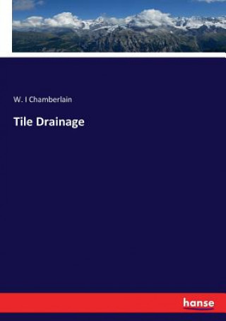 Buch Tile Drainage W. I Chamberlain