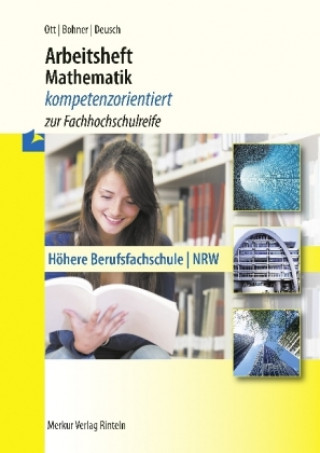 Carte Arbeitsheft Mathematik - kompetenzorientiert zur Fachhochschulreife Roland Ott