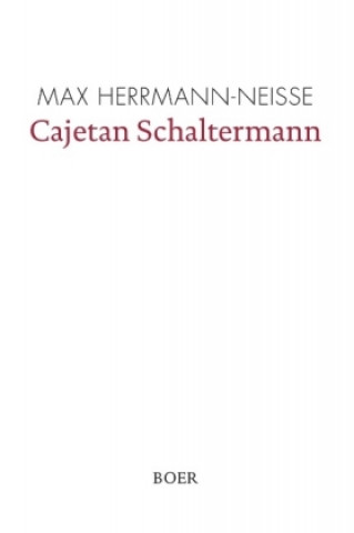 Kniha Cajetan Schaltermann Max Herrmann-Neisse