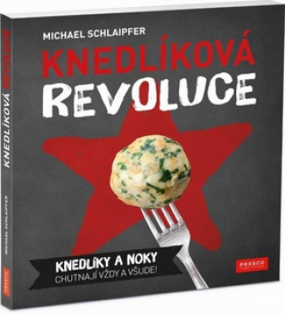 Knjiga Knedlíková revoluce Michael Schlaipfer