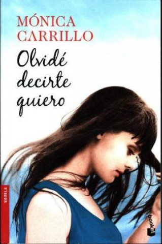 Kniha Olvidé decirte quiero Mónica Carrillo