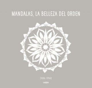 Carte Mandalas, La belleza del orden CAROL GYGAX