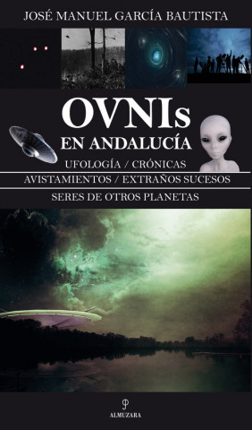 Книга Ovnis en Andalucía JOSE MANUEL GARCIA BAUTISTA