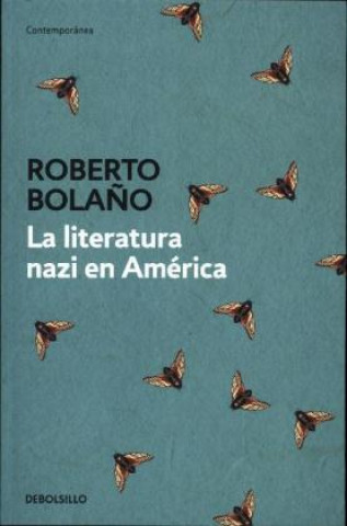 Kniha La literatura Nazi en America Roberto Bola?o