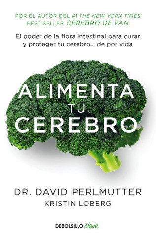 Book Alimenta tu cerebro: El poder de la flora intestinal para curar y proteger tu cerebro... de por vida DAVID PERLMUTTER