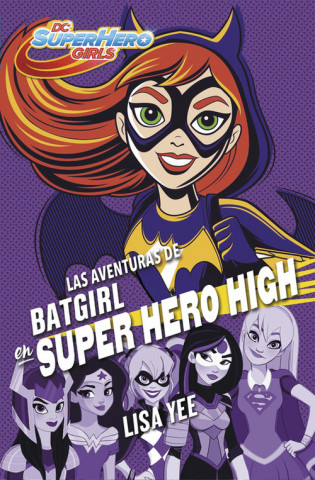 Kniha Las aventuras de Batgirl en Super Hero High (DC Super Hero Girls 3) LISA YEE