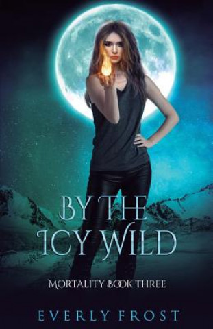 Kniha By the Icy Wild Everly Frost