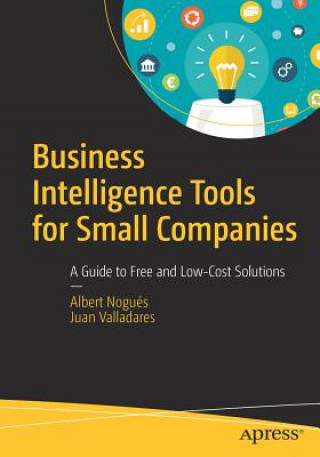 Kniha Business Intelligence Tools for Small Companies Albert Nogués