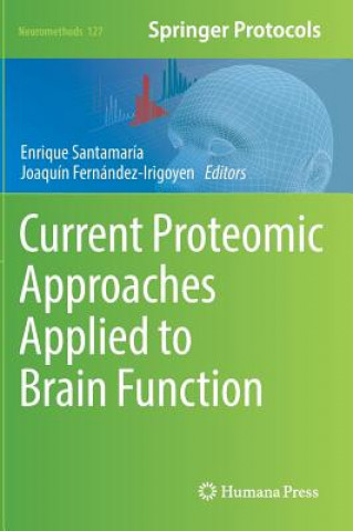 Knjiga Current Proteomic Approaches Applied to Brain Function Enrique Santamaría