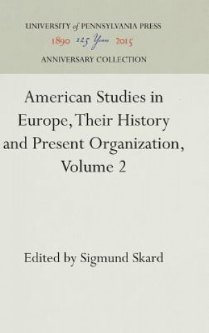 Carte American Studies in Europe, Their History and Present Organization, Volume 2 Sigmund Skard