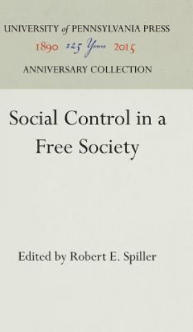 Kniha Social Control in a Free Society Robert E. Spiller