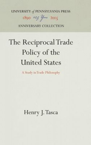 Książka Reciprocal Trade Policy of the United States Henry J. Tasca