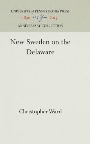 Kniha New Sweden on the Delaware Christopher Ward