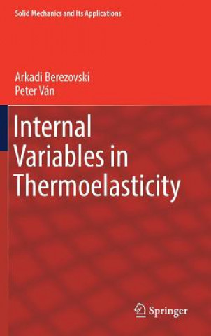 Book Internal Variables in Thermoelasticity Arkadi Berezovski