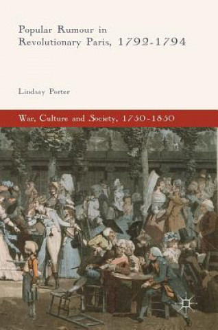 Книга Popular Rumour in Revolutionary Paris, 1792-1794 Lindsay Porter
