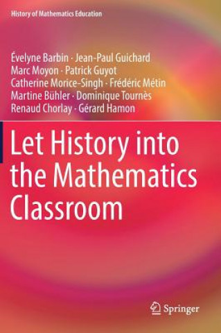 Könyv Let History into the Mathematics Classroom Évelyne Barbin