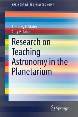 Könyv Research on Teaching Astronomy in the Planetarium Timothy F. Slater