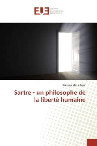 Knjiga Sartre - un philosophe de la liberté humaine Ramona Elena Bujor