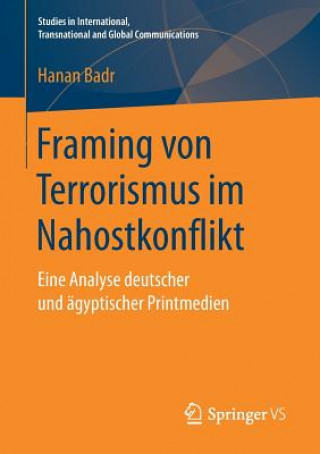 Kniha Framing Von Terrorismus Im Nahostkonflikt Hanan Badr