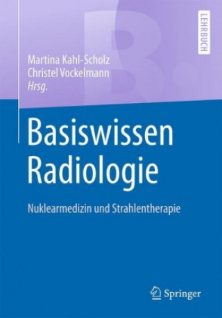Kniha Basiswissen Radiologie Martina Kahl-Scholz