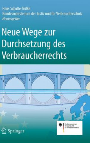 Kniha Neue Wege Zur Durchsetzung Des Verbraucherrechts Hans Schulte-Nölke