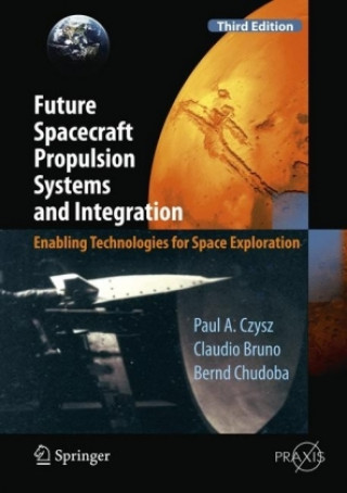 Kniha Future Spacecraft Propulsion Systems and Integration Paul A. Czysz