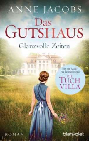 Knjiga Das Gutshaus - Glanzvolle Zeiten Anne Jacobs