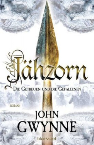 Kniha Jähzorn - Die Getreuen und die Gefallenen 3 John Gwynne