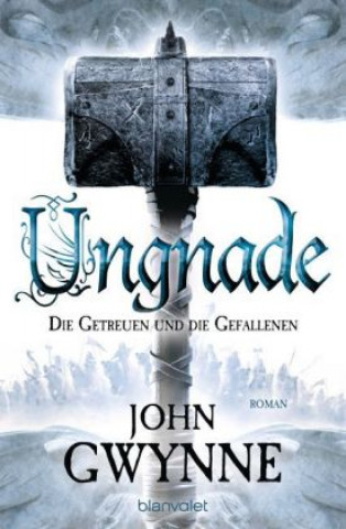 Книга Ungnade - Die Getreuen und die Gefallenen 4 John Gwynne