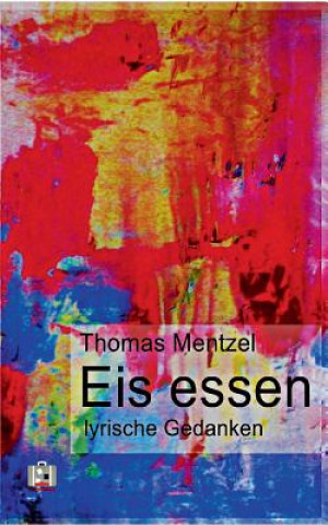 Kniha Eis essen Thomas Mentzel