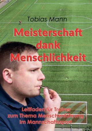Könyv Meisterschaft dank Menschlichkeit Tobias Mann