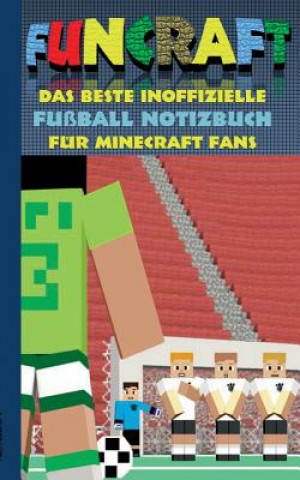 Kniha Funcraft - Das beste inoffizielle Fussball Notizbuch fur Minecraft Fans Theo von Taane