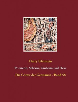 Kniha Priesterin, Seherin, Zauberin und Hexe Harry Eilenstein