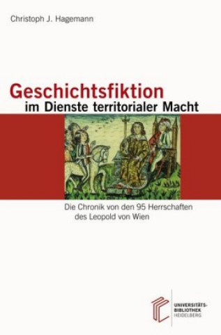 Kniha Geschichtsfiktion im Dienste territorialer Macht Christoph J. Hagemann