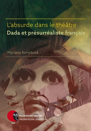 Kniha L'absurde dans le théâtre Dada et présurréaliste français Mariana Kunešová