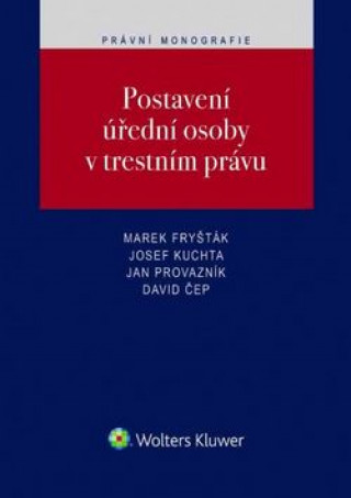 Carte Postavení úřední osoby v trestním právu Marek Fryšták