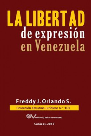 Книга Libertad de Expresion En Venezuela Freddy J. ORLANDO S.