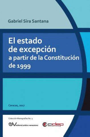 Книга Estado de Excepcion a Partir de la Constitucion de 1999 Gabriel SIRA SANTANA