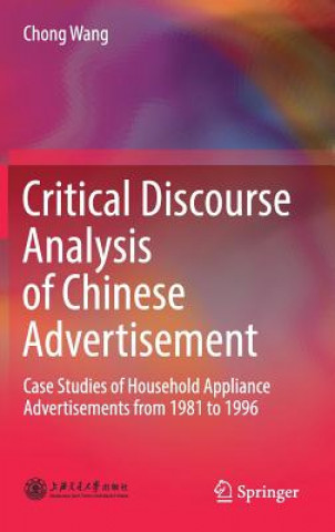 Kniha Critical Discourse Analysis of Chinese Advertisement Chong Wang