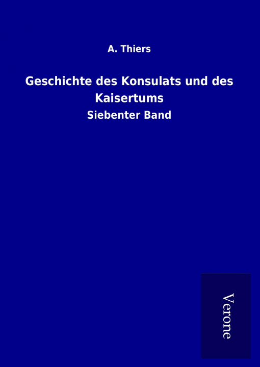 Kniha Geschichte des Konsulats und des Kaisertums A. Thiers