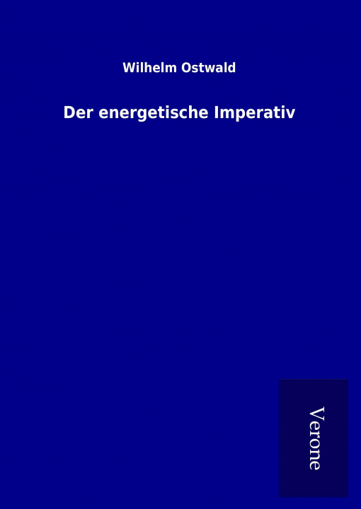 Kniha Der energetische Imperativ Wilhelm Ostwald