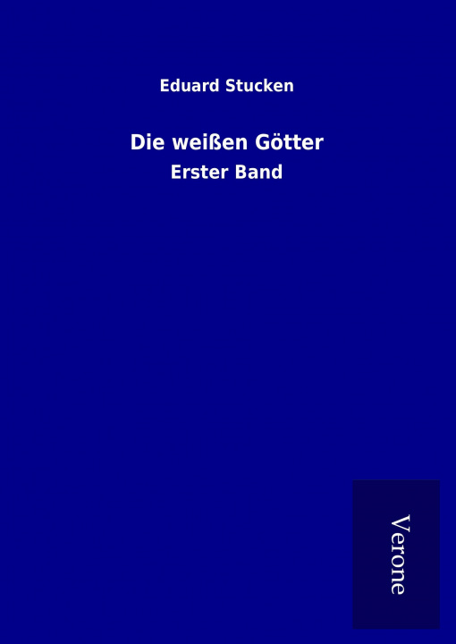 Книга Die weißen Götter Eduard Stucken