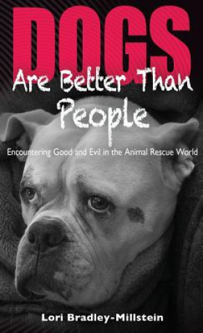 Book Dogs Are Better Than People Lori Bradley-Millstein